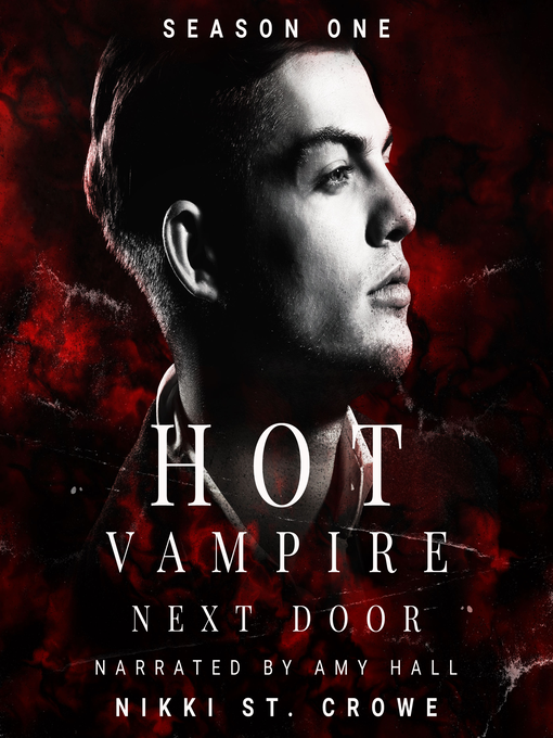 Title details for Hot Vampire Next Door, Season One by Nikki St. Crowe - Available